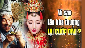Vì sao hòa thượng cướp dâu?