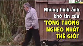 Những hình ảnh khó tin Tổng thống nghèo nhất thế giới