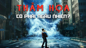 Thảm họa dành cho con người: “Đều không phải ngẫu nhiên”