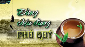 Vì sao chén trà bạch ngọc lại khiến lão gia khổ sở?