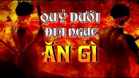 Quỷ dưới địa ngục ăn gì?