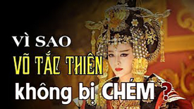 Vua Đường biết trước việc soán ngôi nhưng vì sao không chém Võ Tắc Thiên?