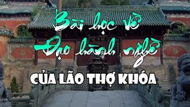 Cách chọn đồ đệ của lão thợ khóa khiến nhiều người bất ngờ