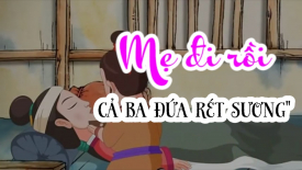 Mẹ ở lại chỉ mình con chịu lạnh, mẹ đi rồi cả ba đứa rét sương