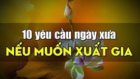 Người xưa muốn xuất gia cần phải đạt được 10 điều này