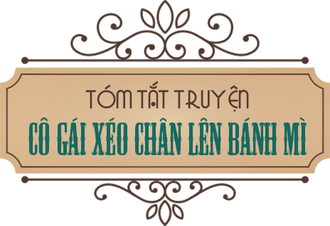 day-con-qua-tinh-hoa-co-tich-co-gai-xeo-chan-len-banh-mi