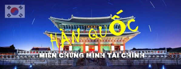 Miễn chứng minh tài chính du lịch Hàn Quốc